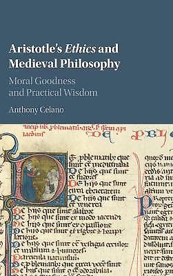 Aristotle's Ethics and Medieval Philosophy Moral Goodness and Practical Wisdom