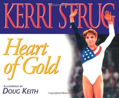 HEART OF GOLD (POSITIVELY FOR KIDS) By Kerri Strug - Hardcover **Excellent**