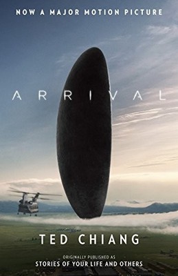 Arrival (Stories of Your Life MTI) by Chiang, Ted