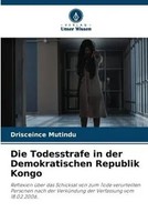 Drisceince Mutindu | Die Todesstrafe In Der Demokratischen Republik Kongo | Buch
