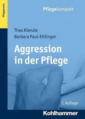 Aggression in der Pflege: Umgangsstrategien Fur Pflegebedurftige Und Pflegeperso