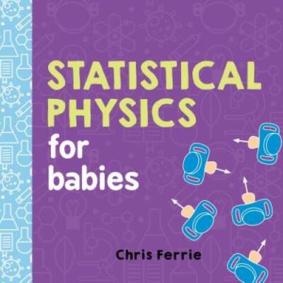 Statistical Physics for Babies (Baby University) - Board book - VERY GOOD