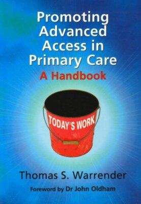 Promoting Advanced Access in Primary Care,S. Warrender
