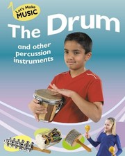 On the Drum and other Percussion Instruments (Let's Make Music),