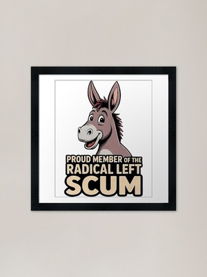 Proud Member Radical Left Scum Fram Gerahmtes Wandbild Poster Leinwanddruck Bild