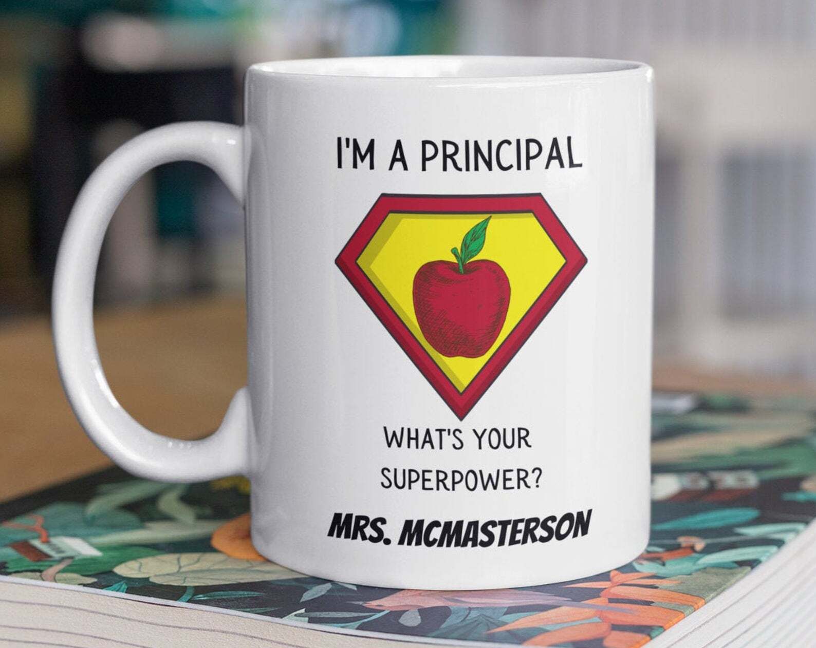 Im A Principal Whats Your Superpower Personalized School Principal Mug