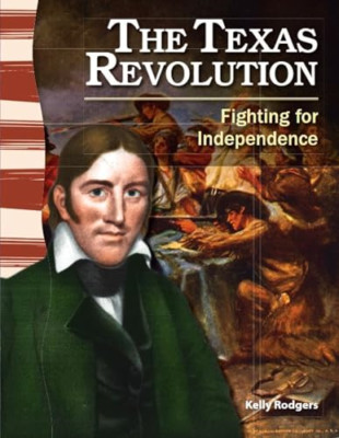 The Texas Revolution: Fighting for Independence (Primar - Perfect Paperback NEW