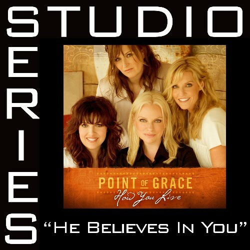 He Believes In You - Point of Grace - Accompaniment Track