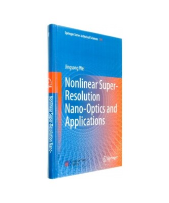 Nonlinear Super-Resolution Nano-Optics and Applications, Jingsong Wei