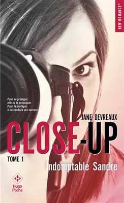 Close-Up - tome 1 Indomptable Sandre, Jane Devreaux et  Isabelle Antoni