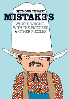 Mistakes: What's Wrong with the Picture & Other Puzzles by Chwast