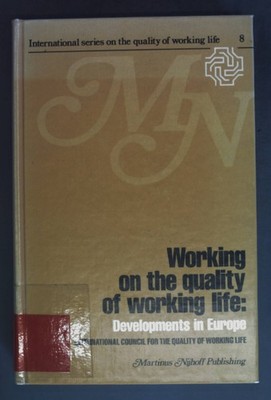 Working on the quality of working life: Developments in Europe. International Se