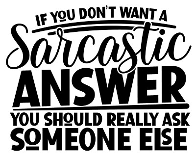 Vinyl Decal Car Stanley Sticker Funny Sarcastic Work Quotes - Ask Someone Else