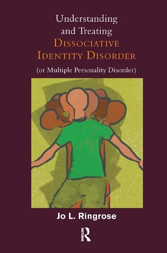 Understanding and Treating Dissociative Identity Disorder (or... - 9780367101008