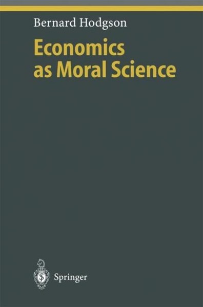 Economics As Moral Science Bernard Hodgson-image
