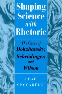 Shaping Science with Rhetoric by Leah Ceccarelli PAPERBACK 9780226099071