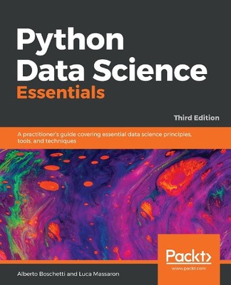 Alberto Boschetti Luca Massaron Python Data Science Essentials (Paperback)