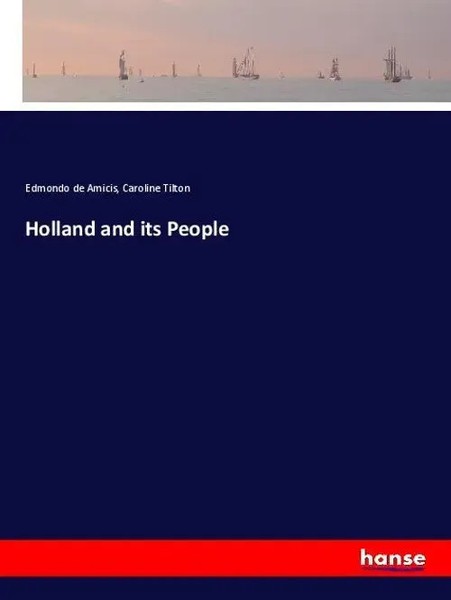 Edmondo De Amicis (U. A.) | Holland And Its People | Taschenbuch | Englisch-image