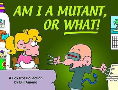 Am I a Mutant, or What! by Bill Amend: Used