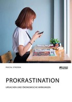 Pascal Strzoda | Prokrastination. Ursachen Und öKonomische Wirkungen | Buch