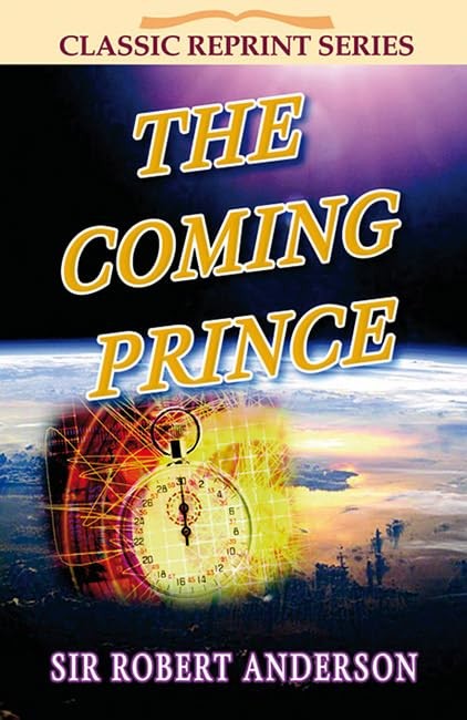 The Coming Prince (Classic Re-print Series)