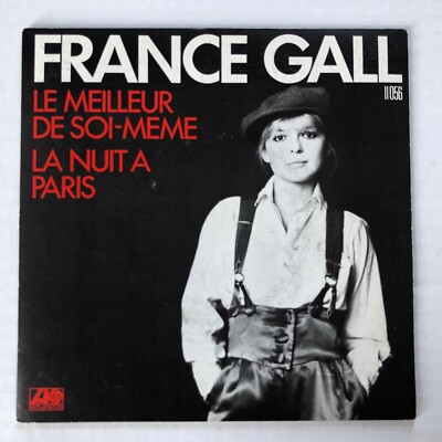 FANCE GALL Le Meilleur De Soi-Meme 1978 FRANCE 45 Disco 7'' Chanson FRENCH Pop
