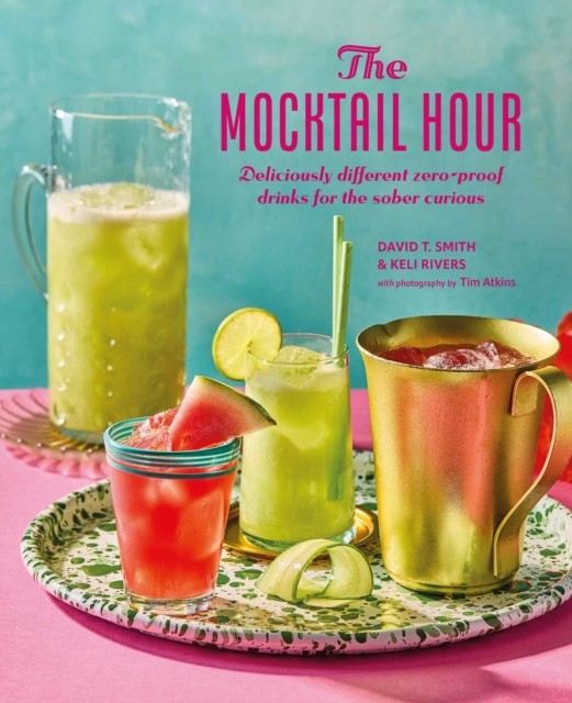 The Mocktail Hour by David T. Smith (Hardback Book)