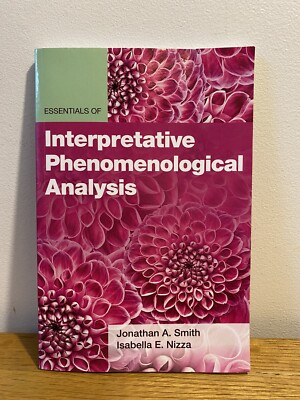 Essentials of Interpretative Phenomenological Analysis - J.A Smith And I.E Nizza