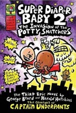 Super Diaper Baby 2: The Invasion of the Potty Snatchers - Hardcover - GOOD