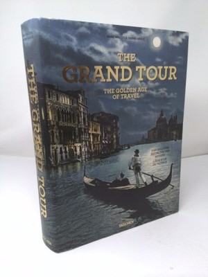 The Grand Tour. the Golden Age of Travel by Arqué, Sabine