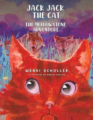 Jack Jack the Cat and the Yellowstone Adventure by Wendi Schuller Paperback Book
