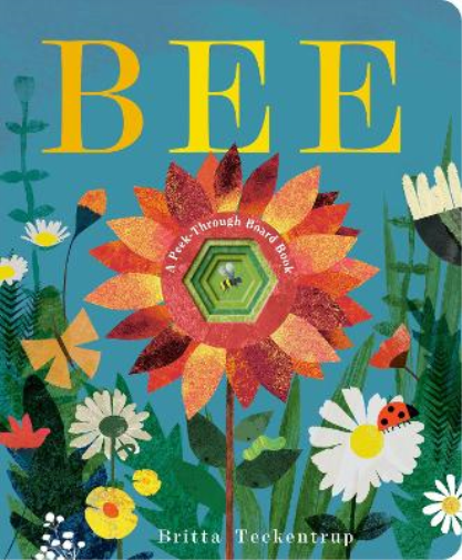 Britta Teckentrup Bee: A Peek-Through Board Book (Libro di cartone)