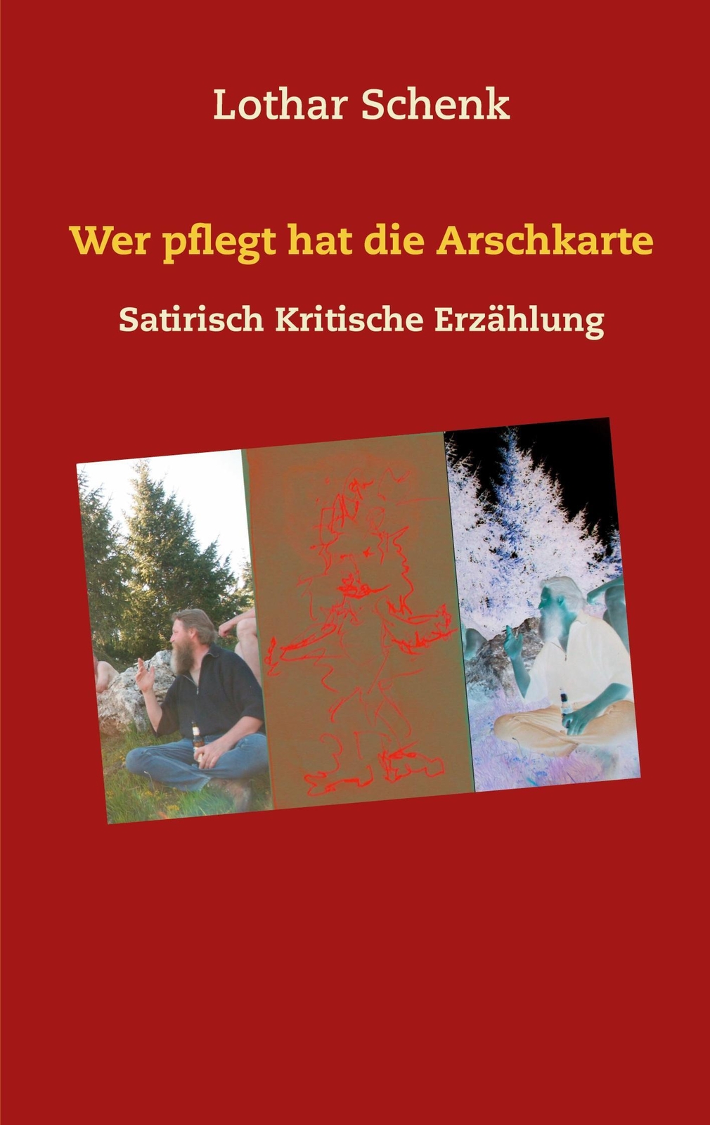Thumbnail - Wer Pflegt Hat Die Arschkarte Satirisch Kritische Erzählung Lothar