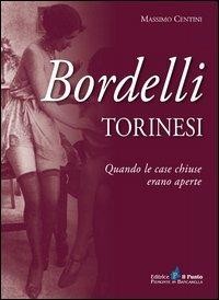 MASSIMO CENTINI - BORDELLI TORINESI. WENN DIE HÄUSER GESCHLOSSEN