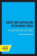 Caste and Capitalism in Colonial India: The Nattukottai Chettiars by David West 