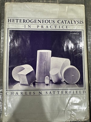 Heterogeneous Catalysis in Industrial Practice by Charles N. Satterfield