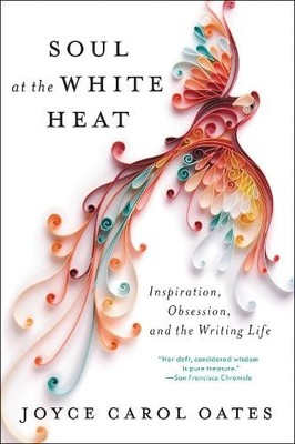 Joyce Carol Oates Soul at the White Heat (Taschenbuch) (US IMPORT)