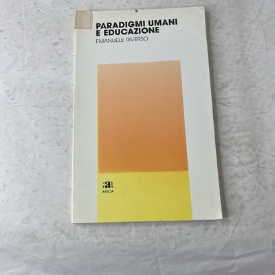 PARADIGMI UMANI E EDUCAZIONE - Emanuele Riverso - Anicia 1990