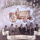 common market tobacco road - Lyrics and Tracklist RecentMusic - Common Market New