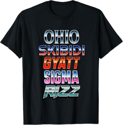Ohio Skibidi Gyatt Sigma Rizz T-Shirt | eBay