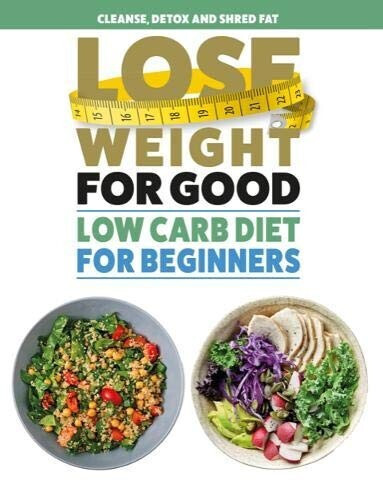Lose Weight For Good: Low Carb Diet for Beginners by Iota 9781913005160 PB NEW