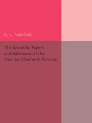 G. L. Parsons Scientific Papers and Addresses of the Hon. Sir Char (Taschenbuch)