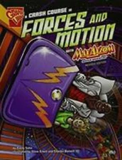 A Crash Course in Forces and Motion with Max Axiom, Super Scientist [Graphic Sci
