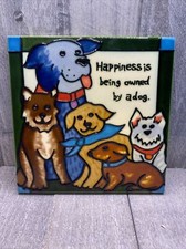 happiness is being owned by a dog picture 8x8