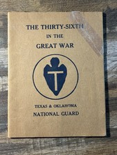 Rare 1918 WWI 36th”ARROWHEAD” DIVISION BOOK Texas-Oklahoma Army National Guard