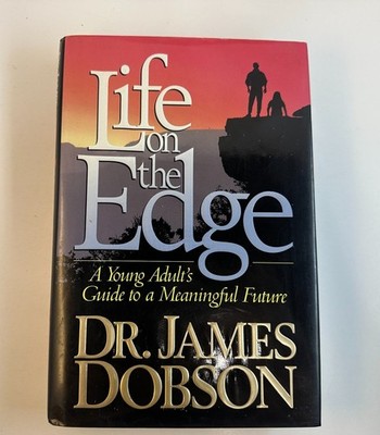 Life on the Edge : A Young Adult's Guide to a Meaningful Future by James C....