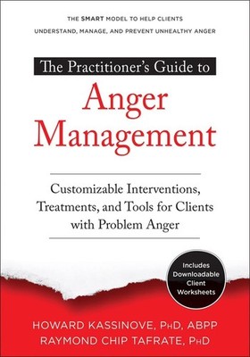 The Practitioner's Guide to Anger Management: Customizable Interventions, Treatm