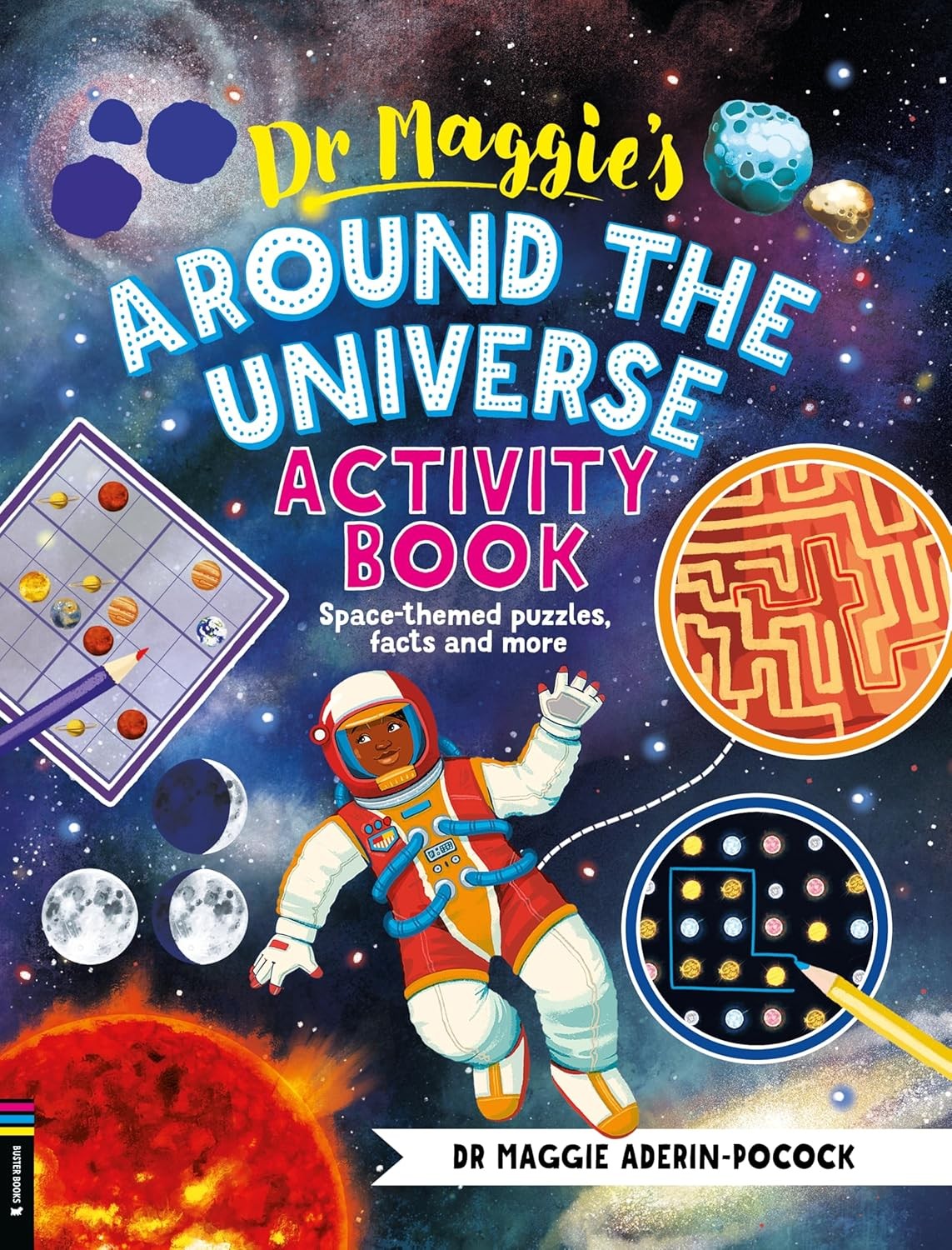 Dr Maggie’s Around the Universe Activity Book: Space-themed mazes, maths games a