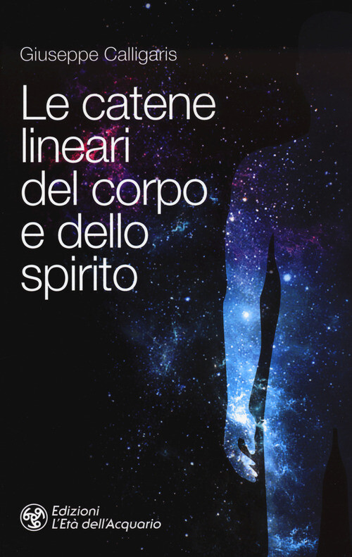 Catene Lineari Del Corpo E Dello Spirito - Giuseppe Calligaris - 2020
