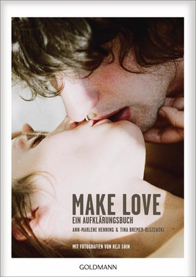 Make Love | Ann-Marlene Henning, Tina Bremer-Olszewski | 2017 | deutsch